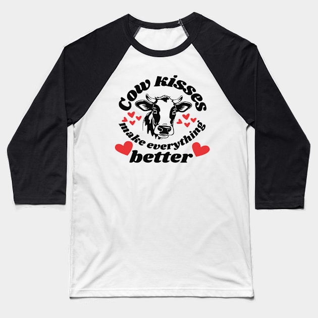 COW KISSES MAKE EVERYTHING BETTER Baseball T-Shirt by rhazi mode plagget